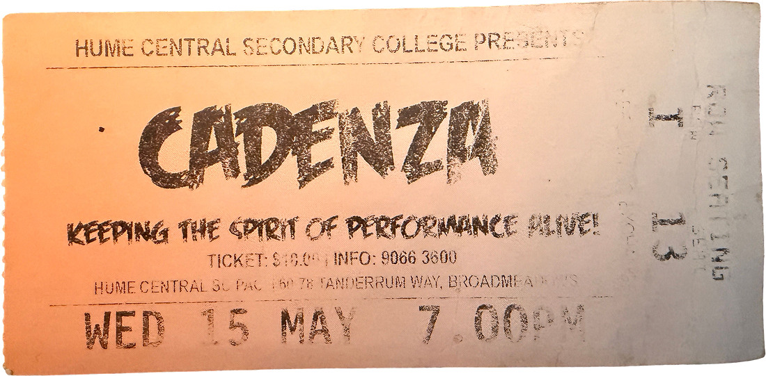 A faded ticket stub: Hume Central Secondary College presents Cadenza, Keeping the spirit of performance alive!, Wed 15 May 7.00pm, with a row and seat number stamped on the end