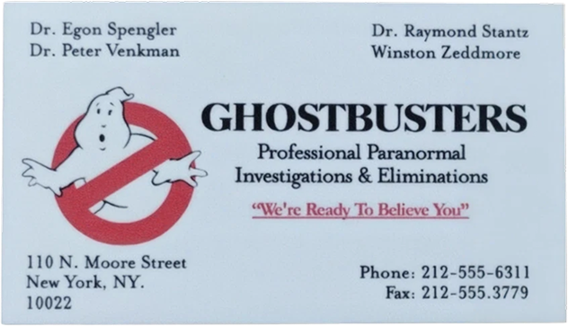 A Ghostbusters business card with the no-ghost logo, the four doctors' names, a New York address and the line We're Ready To Believe You