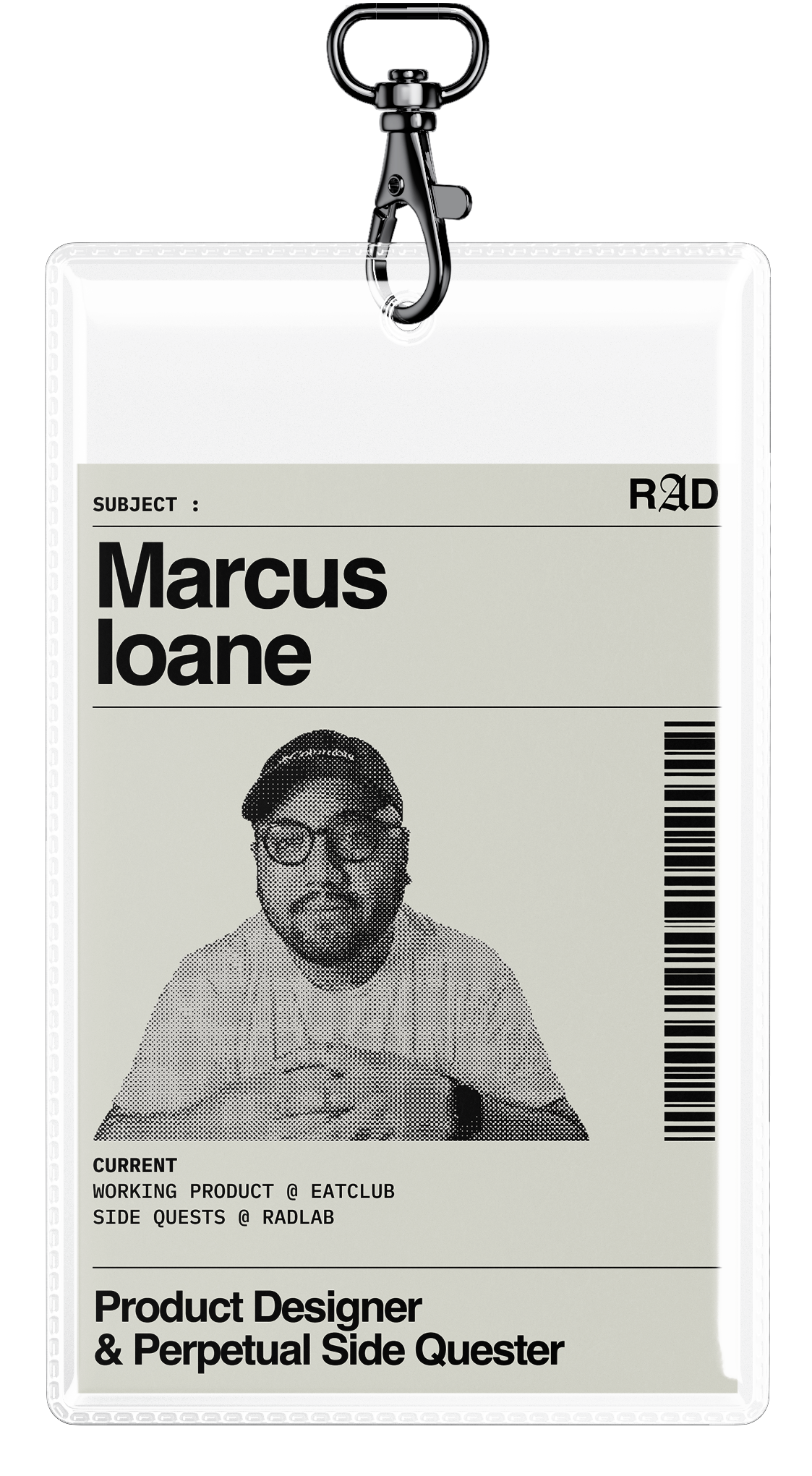 An ID card in a clear holder, pinned by its clip ring: subject Marcus Ioane, product designer and perpetual side quester, with a halftone portrait and a barcode